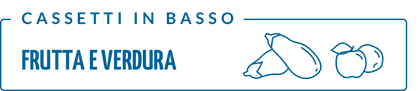 Cassetti in Basso - Frutta e Verdura