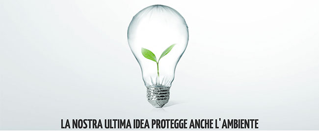 LA NOSTRA ULTIMA IDEA PROTEGGE ANCHE L'AMBIENTE LA NOSTRA ULTIMA IDEA PROTEGGE ANCHE L'AMBIENTE